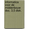 Informatica voor de middenbouw doc. 3,5 disk. door Onbekend