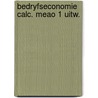 Bedryfseconomie calc. meao 1 uitw. door Rothert