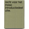 Recht voor het meao introductiedeel uitw. by Uil