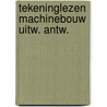 Tekeninglezen machinebouw uitw. antw. door Wormgoor