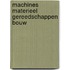 Machines materieel gereedschappen bouw