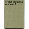 Keuzebegeleiding voor vwo-4 door Onbekend