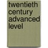 Twentieth century advanced level