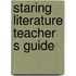 Staring literature teacher s guide