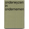 Onderwyzen in ondernemen door Lagemaat