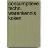 Consumptieve techn. warenkennis koken door Adolph Hendriks