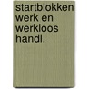 Startblokken werk en werkloos handl. door Dekker