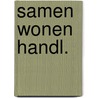 Samen wonen handl. by Dekker