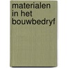 Materialen in het bouwbedryf door Schellingerhout
