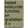 Hewet wiskunde functies en grafieken 4 v door Kindt