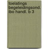 Toelatings begeleidingsond. ibo handl. b 3 door Onbekend