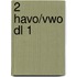 2 Havo/vwo dl 1