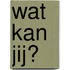 Wat kan jij?