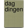 Dag dingen by J. Felgate