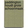 Paddington houdt grote schoonmaak door M. Bond