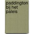 Paddington bij het paleis