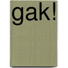 Gak! by M. Inkpen