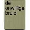 De onwillige bruid by B. Small