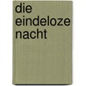 Die eindeloze nacht by J. MacNaught