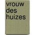 Vrouw des huizes