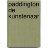 Paddington de kunstenaar by M. Bond