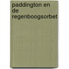 Paddington en de regenboogsorbet door M. Bond