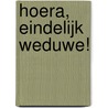 Hoera, eindelijk weduwe! by Gaby Hauptmann