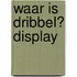 Waar is Dribbel? display