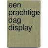 Een prachtige dag display by I. Parker