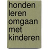 Honden leren omgaan met kinderen door D. Grosemans