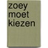 Zoey moet kiezen