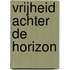Vrijheid achter de horizon