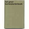 Het groot kamerplantenboek door P. MacHoy