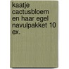 Kaatje Cactusbloem en haar egel navulpakket 10 ex. by M.F. Botte