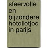 Sfeervolle en bijzondere hotelletjes in Parijs door F. Duncan
