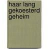 Haar lang gekoesterd geheim by Susan Bowden