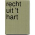 Recht uit 't hart