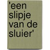 'Een slipje van de sluier' door Onbekend