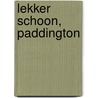 Lekker schoon, Paddington door M. Bond