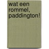 Wat een rommel, Paddington! by M. Bond
