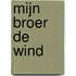 Mijn broer de wind
