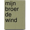 Mijn broer de wind by Stuart Harrison