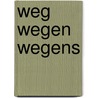 Weg wegen wegens door J. Welling