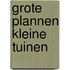 Grote plannen kleine tuinen