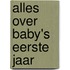 Alles over baby's eerste jaar