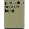 Gerechten voor de kerst door Janny de Moor