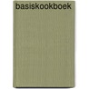 Basiskookboek door M. van Huijstee