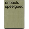 Dribbels speelgoed by Eric Hill