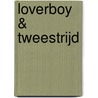 Loverboy & Tweestrijd by Joost Heyink