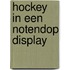 Hockey in een notendop display